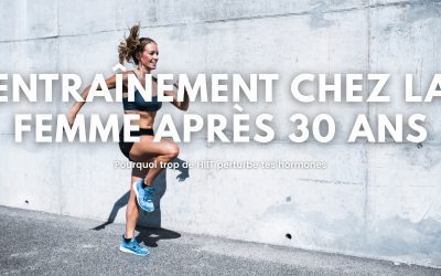 Entraînement femme après 30 ans : pourquoi trop de HIIT perturbe tes hormones